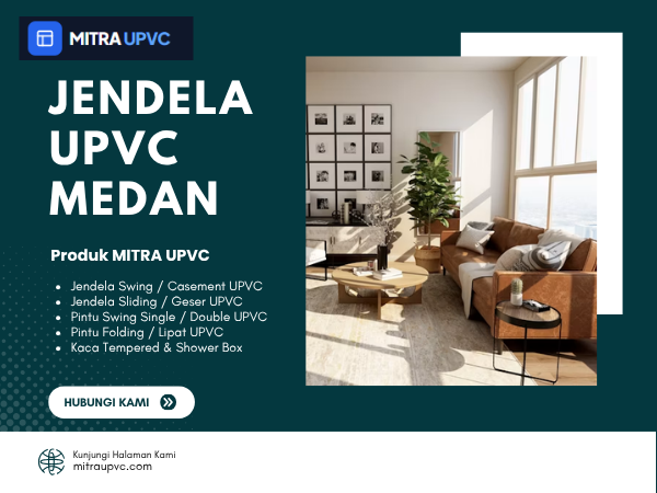 Jendela UPVC Medan Berkualitas untuk Hunian Lebih Modern